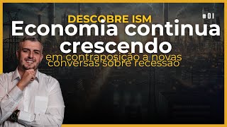 Contraposição a recessão do mercado ISM revela que a economia continua crescendo [upl. by Kinata]