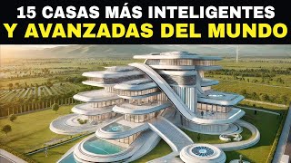 15 Casas Inteligentes Con Tecnología Más Increíble Del Mundo [upl. by Dlarrej658]