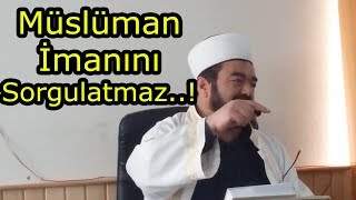 Müslüman İmanını Sorgulatmaz VAAZ İLHAN HOCA 17052019 [upl. by Adnuhsal]