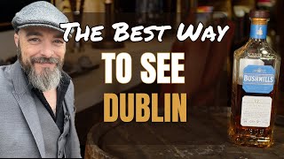 The Best Way To See Dublin  Bushmills 12 [upl. by Baalman]