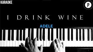 Adele  I drink wine KARAOKE Slowed Acoustic Piano Instrumental COVER LYRICS [upl. by Indyc766]