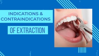 INDICATIONS amp CONTRAINDICATIONS OF EXTRACTION [upl. by Anehta]