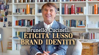 Brunello Cucinelli ETICITA LUSSO e BRAND [upl. by Rabbi]