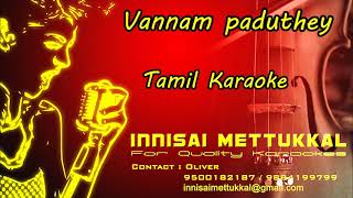 Vannam Paaduthey Karaoke  tamil songs  Innisai Mettukkal [upl. by Ecadnarb]