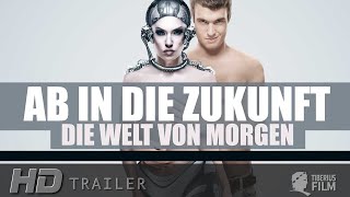 Ab in die Zukunft  Die Welt von morgen HD Trailer Deutsch [upl. by Lucier214]