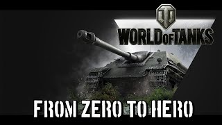 World of Tanks  From Zero To Hero [upl. by Osnola385]