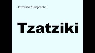 Korrekte Aussprache Tzatziki [upl. by Safire]