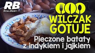 Wilczak gotuje  pieczone bataty z indykiem i jajkiem [upl. by Yevad]