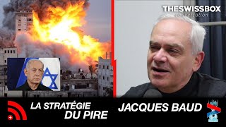 Israël et la stratégie du pire avec Jacques BAUD TSBC [upl. by Adamson]