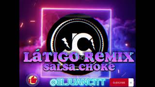 LÁTIGO REMIX salsa choke 2023 2024 EL JUANCIT JUANCITT 💎 [upl. by Furlani274]