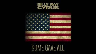 Billy Ray Cyrus  Some Gave All [upl. by Rossi508]