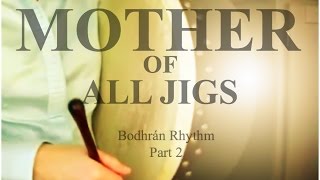 How To Play The Bodhran Mother Of All Jigs Bodhran Rhythm Part 2 Building The Tempo [upl. by Bevin165]