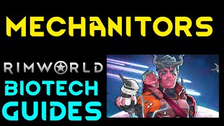 MECHANITORS  Rimworld 14 Biotech Guide Tutorial Tips Trick [upl. by Hiett]