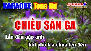 CHIỀU SÂN GA  Karaoke Tone Nữ  Karaoke Nhạc Sống Tùng Bách [upl. by Rysler]