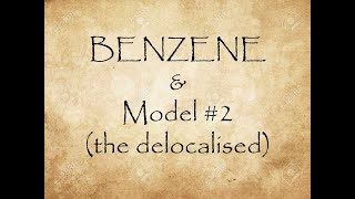 25 – B – BENZENE amp Models 2 Delocalised [upl. by Navak]