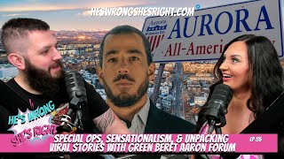 Special Ops Sensationalism amp Unpacking Viral Stories with Green Beret Aaron Forum  HWSR Ep 85 [upl. by Elimaj]