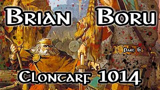 Brian Boru and the Vikings Battle of Clontarf 1014 Pt 6 Story of an Irish Sept [upl. by Warring]