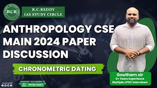 Anthropology Mains 2024 DiscussionChronometric DatingRC REDDY IAS STUDY CIRCLEGoutham Sir [upl. by Yann]