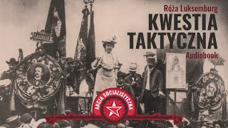 Kwestia taktyczna  Róża Luksemburg AUDIOBOOK [upl. by Yemar]