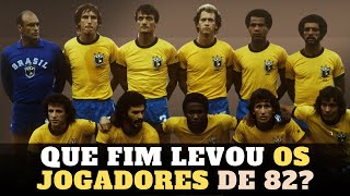 Seleção Brasileira De 82 AMARELOU Que Fim Levou Os Lendários Jogadores Após A Copa Do Mundo De 82 [upl. by Elagibba]