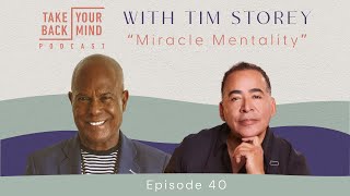 The Miracle Mentality with Tim Storey [upl. by Hobie]