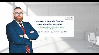 182 „Compensa Lifequot Lietuvos ir pasaulio finansų rinkų apžvalga  Marius Dubnikovas  20231221 [upl. by Earehs]