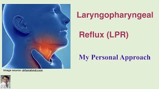 Laryngopharyngeal reflux my personal approach to symptom relief [upl. by Odidnac435]