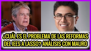 ¿Cuál es el problema de las reformas al IESS de Lasso Análisis con Mauro Andino [upl. by Samara]