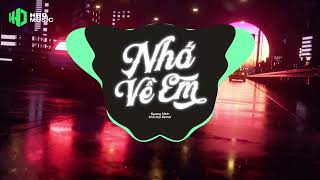 NHỚ VỀ EM  Quang Minh  Khả Huy Remix   1 HOUR VERSION OFFICIAL [upl. by Enerol986]