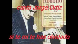 SI DE MI TE HAS OLVIDADORODOLFO BIAGIJORGE ORTIZ [upl. by Enetsirhc]