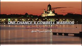 One Chance X Cowbell Warrior Slowed  Reverb [upl. by Kozloski630]