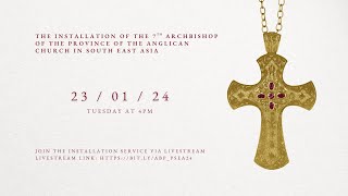 The Installation of the 7th Archbishop of the Anglican Church in South East Asia [upl. by Wsan]