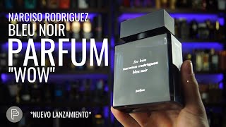 NUEVO NARCISO RODRIGUEZ BLEU NOIR PARFUM quotDE VERDAD ESTA BUENOquot  PABLO PERFUMES [upl. by Atteuqal]