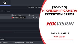 SOLVED Hikvision IP Camera Exception Error [upl. by Eiramnna]