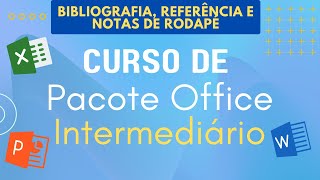 Bibliografia referência e notas de rodapé  Pacote Office Intermediário [upl. by Irrej255]