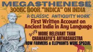 MEGASTHENESE 300 BC BOOK INDICA  FIRST BOOK ON INDIA IN ANY LANGUAGE  RELEVANT THAN ARTHASHASTRA [upl. by Aehtla]