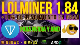 LOLMINER 184  18 DE RENDIMIENTO EN GRAM PARA NVIDIA Y AMD  WINDOWS  HIVEOS  GRAM [upl. by Hujsak70]