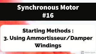 16 Synchronous Motor  Starting Methods  Using Ammortisseur  Damper Winding [upl. by Asyen]