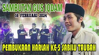 SAMBUTAN GUS IQDAM PEMBUKAAN HARLAH KE5 SABILU TAUBAH  ABAH KIRUN amp DAN CAK PERCIL CS  160224 [upl. by Ginger626]