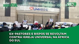 Expastores e bispos se revoltam contra Igreja Universal na África do Sul [upl. by Nnarefinnej929]