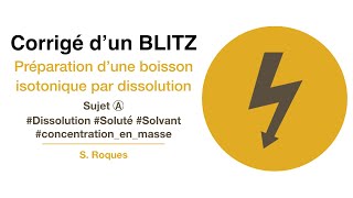 Corrigé du blitz « Préparation d’une boisson isotonique par dissolution » Sujet A [upl. by Enileme347]