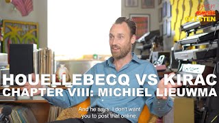 Houellebecq vs Kirac VIII  The Podcaster  Michiel Lieuwma ENG subs [upl. by Harness]