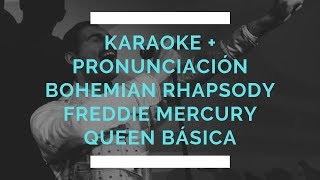 Karaoke y Pronunciación Bohemian Rhapsody Freddie Mercury Queen Básico al español subtitulada [upl. by Aizti459]