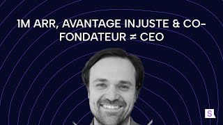 Ep84  Olivier Rousseau  1M ARR avantage injuste amp cofondateur ≠ CEO [upl. by Zoara438]