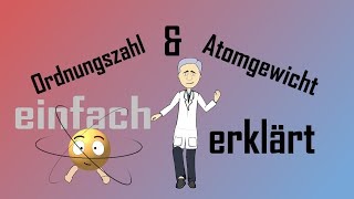 Ordnungszahl und Atomgewicht  einfach erklärt [upl. by Kcirderfla]