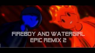 Fireboy and Watergirl Epic 96Stormageddon Remix 2 [upl. by Mcgaw423]