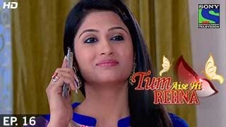 Tum Aise Hi Rehna  तुम ऐसे ही रहना  Episode 16  1st December 2014 [upl. by Jeanne]