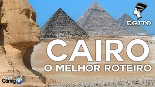 CAIRO  O Melhor Roteiro  EGITO 1  Série Viaje Comigo [upl. by Pasadis622]