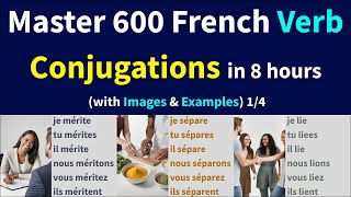 French Verb Conjugation  600 Most Common Verbs with Visual Context  Apprenez les Verbes Français [upl. by Eserehc]