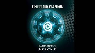 FEM Theobald Ringer  Delta 97 Satoshi Fumi remix [upl. by Wright782]